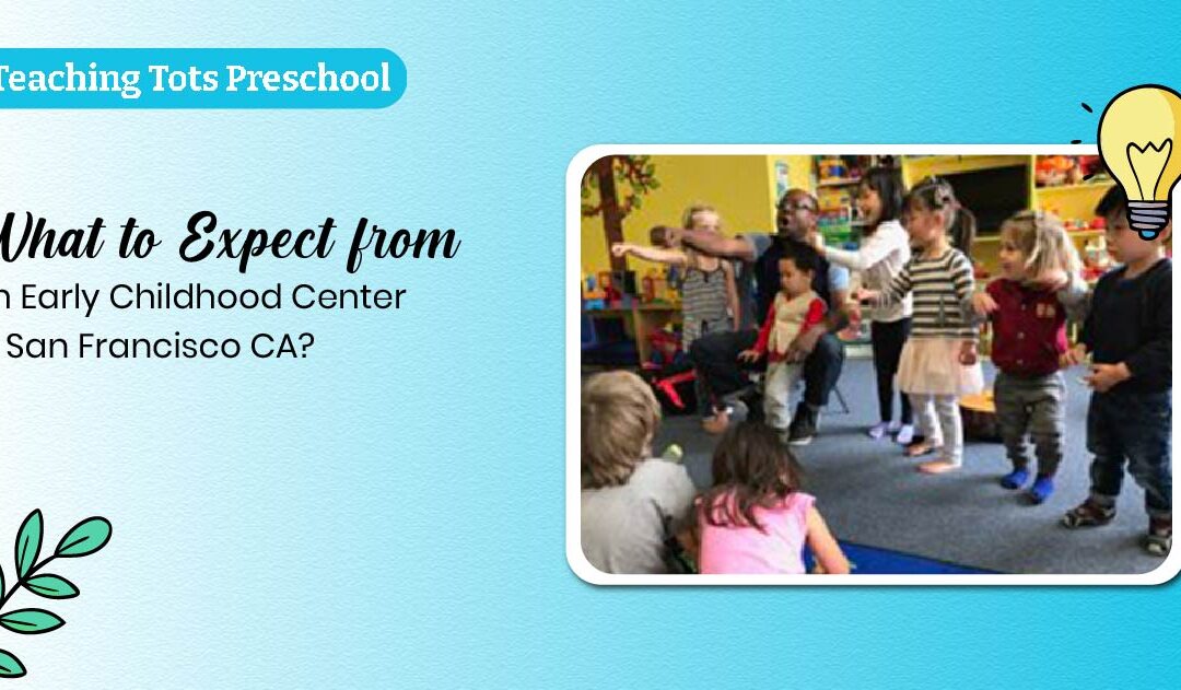 Best Early Childhood Education in San Francisco CA