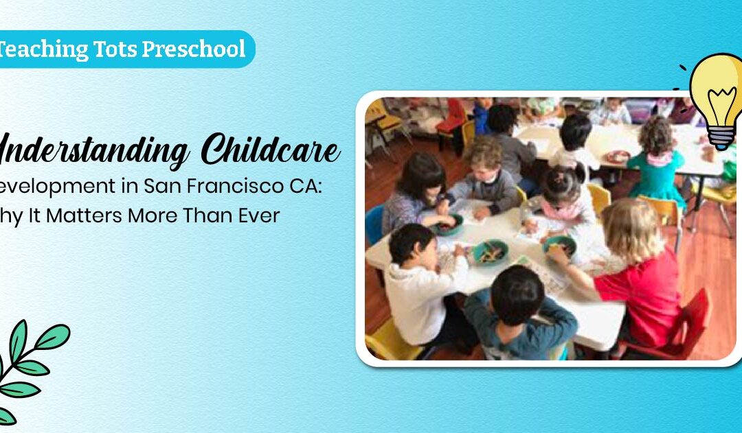 Childcare Development In San Francisco CA